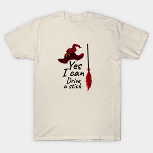 Yes i can drive a stick T-Shirt